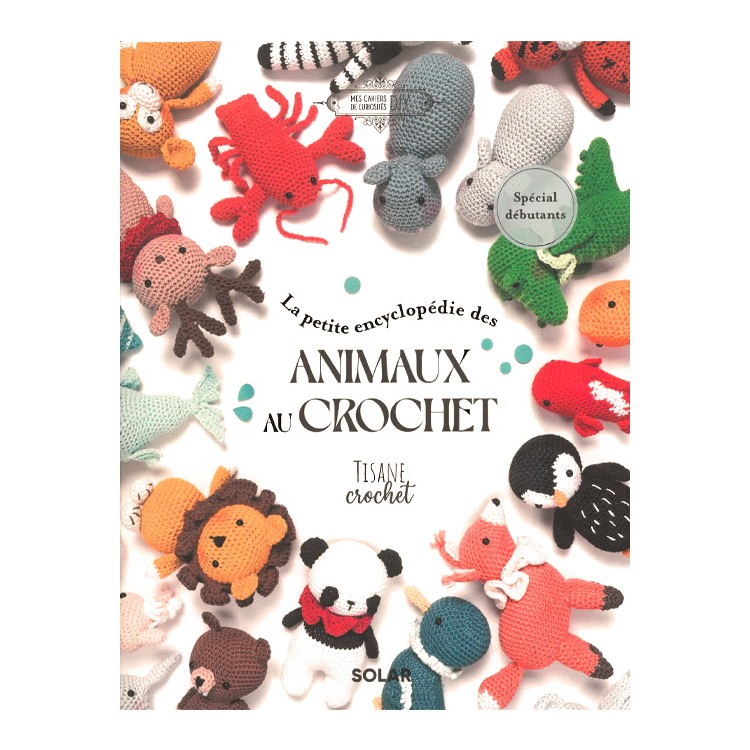 Livre - La petite encyclopédie des animaux au crochet