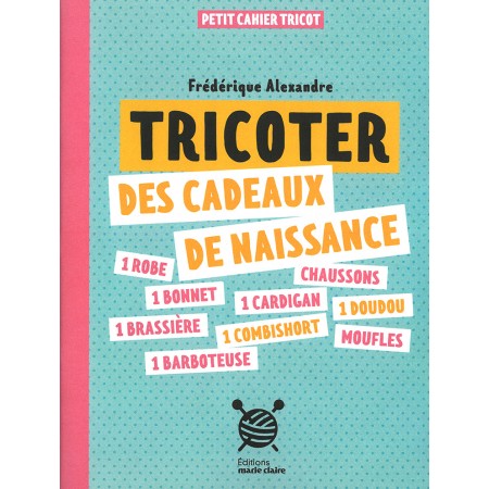 Livre - Tricoter des cadeaux de naissance